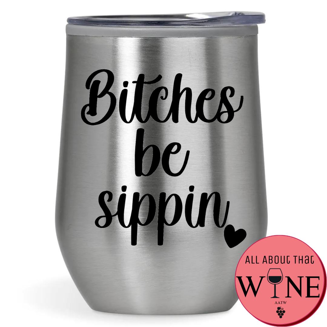 Bitches Be Sippin Double-Wall Tumbler