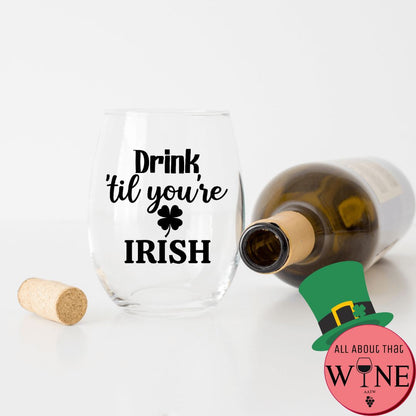Drink 'til you're Irish Stemless Glass Matt Black 