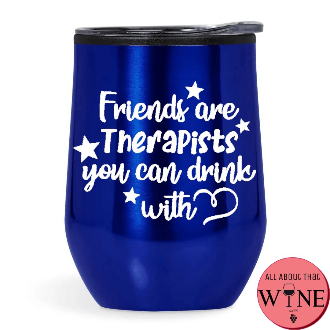 Friends Are Therapists You Can Drink With Double-Wall Tumbler Blue Tumbler White