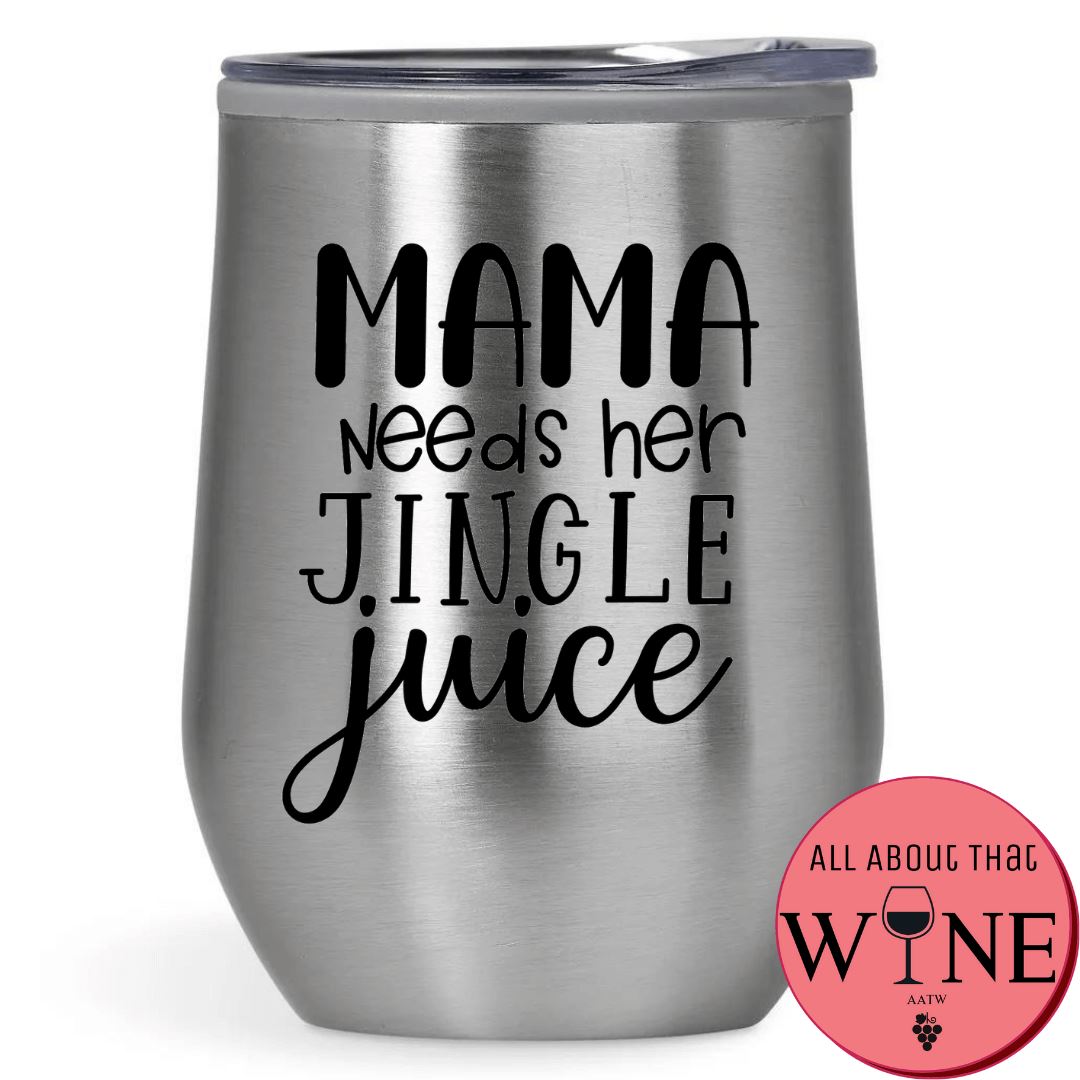 Mama Needs Her Jingle Juice Double-Wall Tumbler