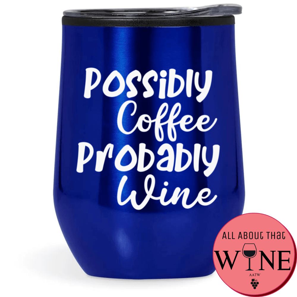 Possibly Coffee Probably Wine Double-Wall Tumbler Blue Tumbler White