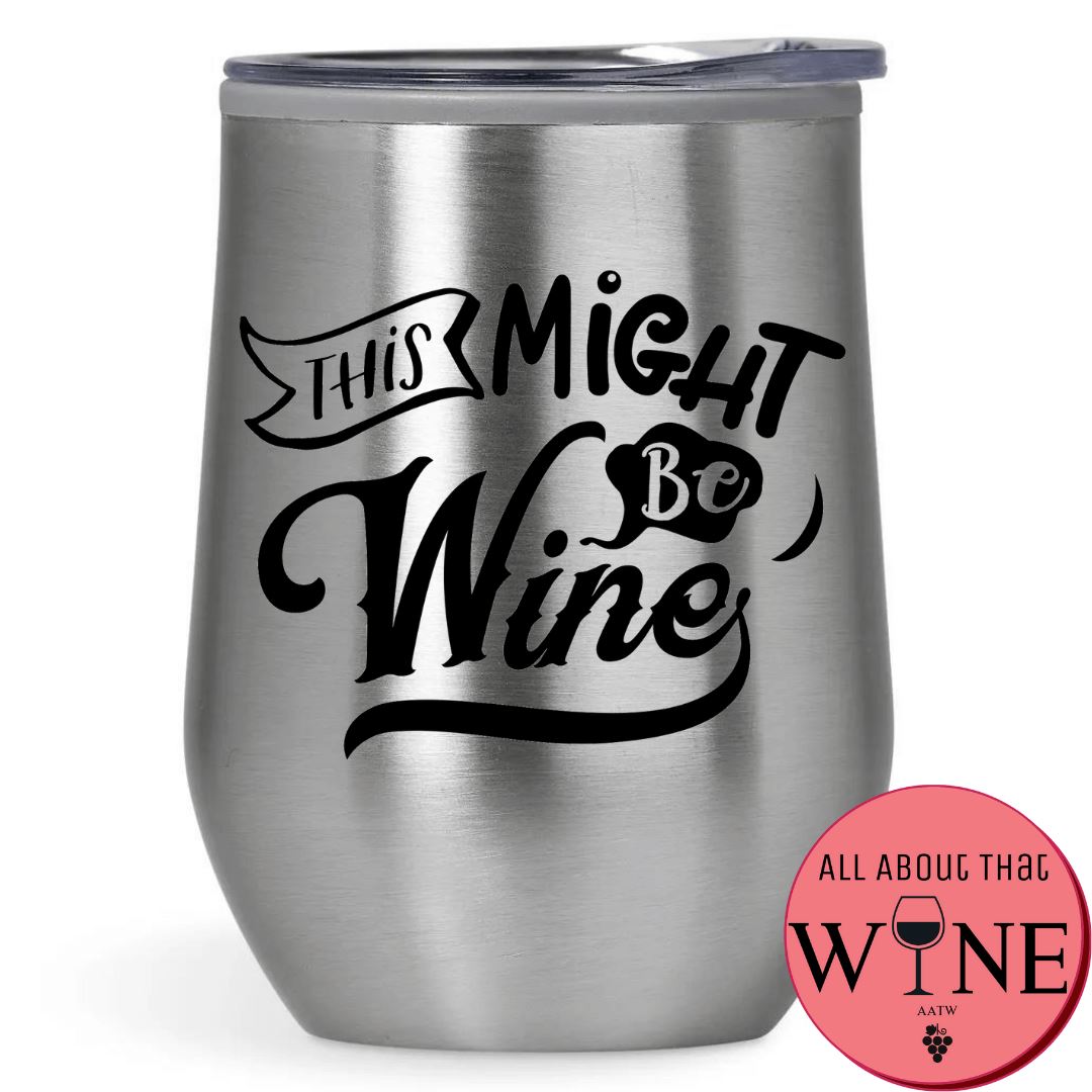 This Might Be Wine Double-Wall Tumbler