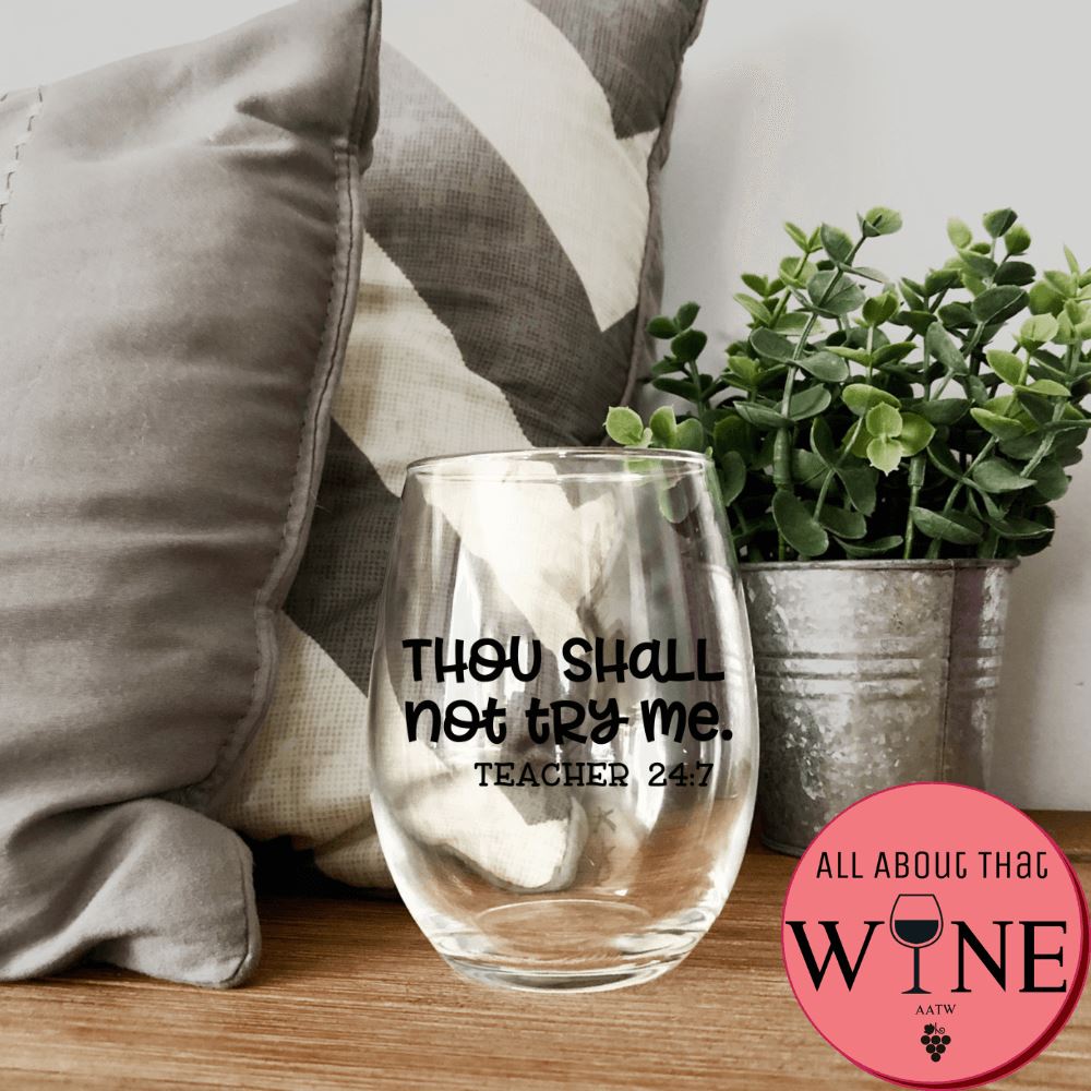 Thou Shall Not Try Me - Teacher 24:7 Stemless Glass Black