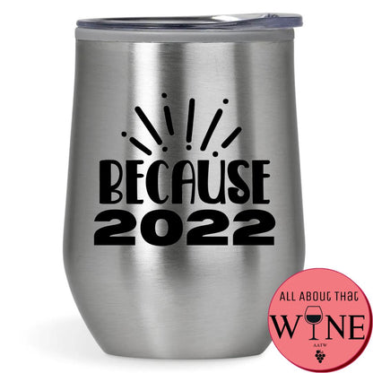 Because 2022 Double-Wall Tumbler 