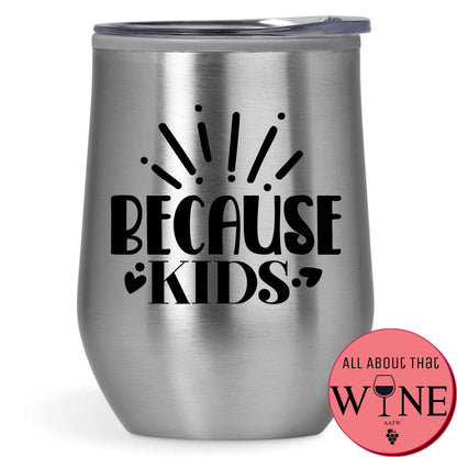 Because Kids Double-Wall Tumbler 