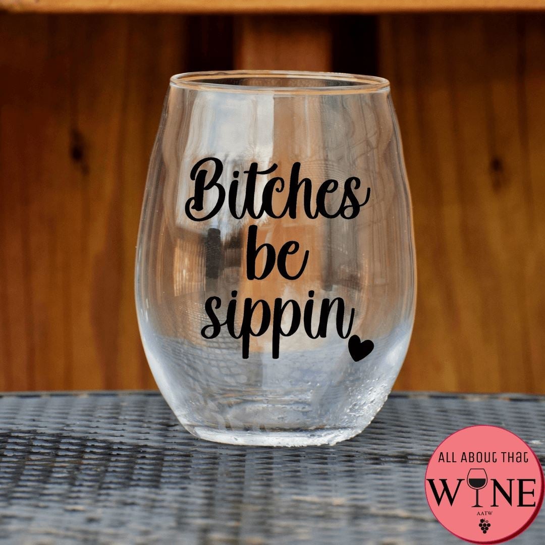 Bitches Be Sippin Stemless Glass    Matt Black