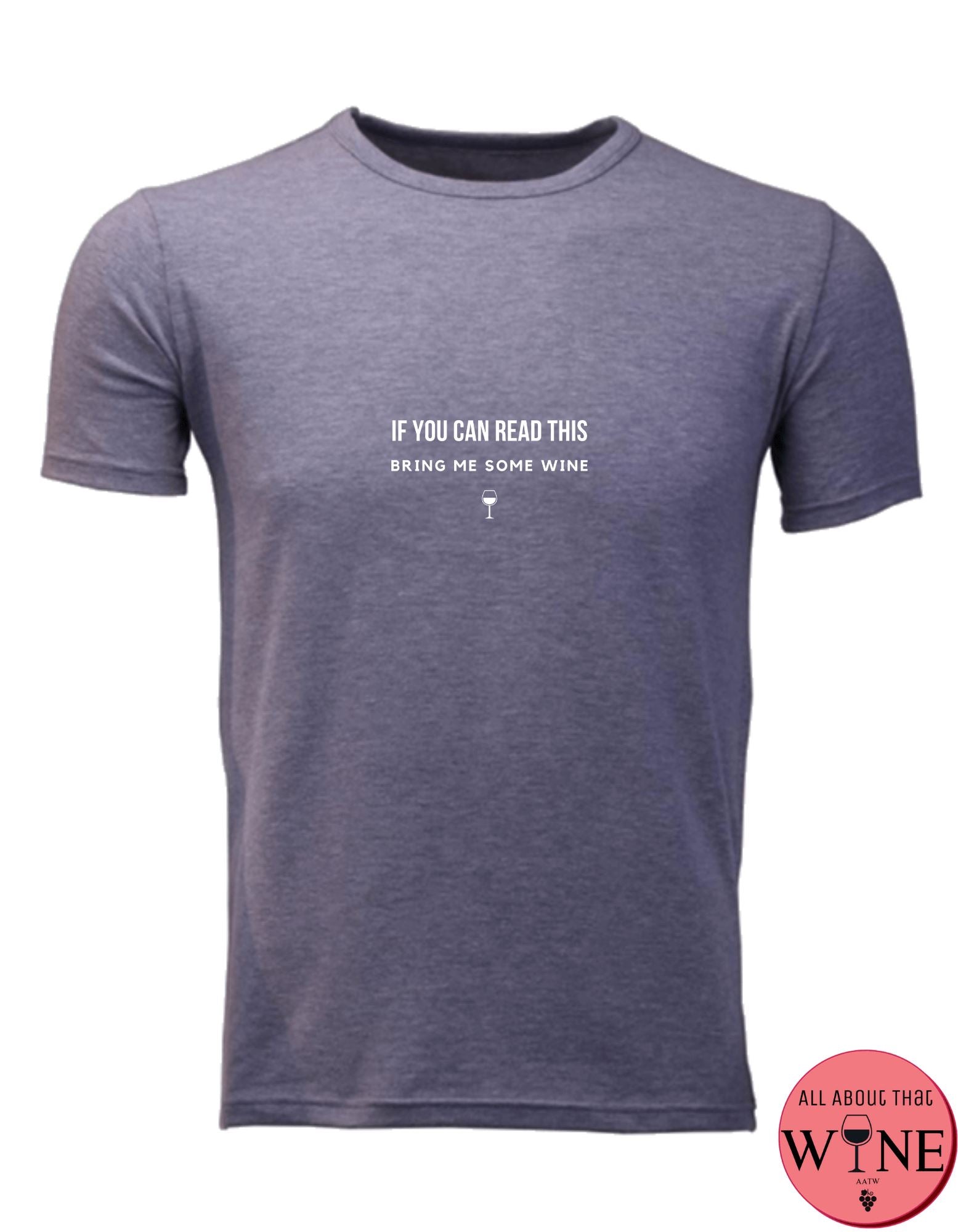 Bring Me Some Wine - Unisex/Male M Grey melange with white