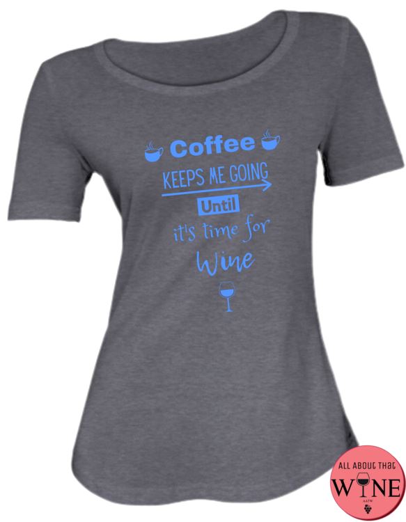 Coffee Keeps Me Going Until It's Time For Wine - Ladies T-shirt S Charcoal melange with blue