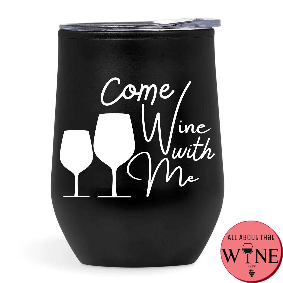 Come Wine With Me Double-Wall Tumbler Black Tumbler White