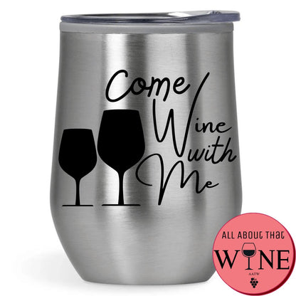 Come Wine With Me Double-Wall Tumbler Silver Tumbler Black