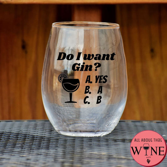 Do I Want Gin? Stemless Glass    Matt Black