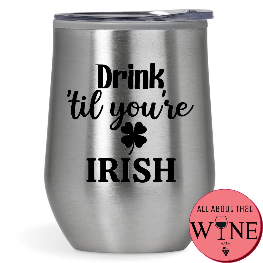Drink 'til You're Irish Double-Wall Tumbler 