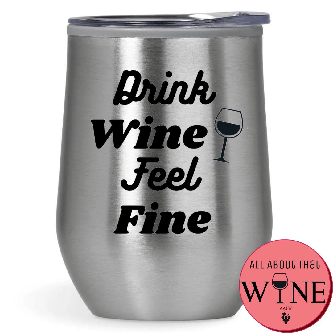 Drink Wine Feel Fine Double-Wall Tumbler 