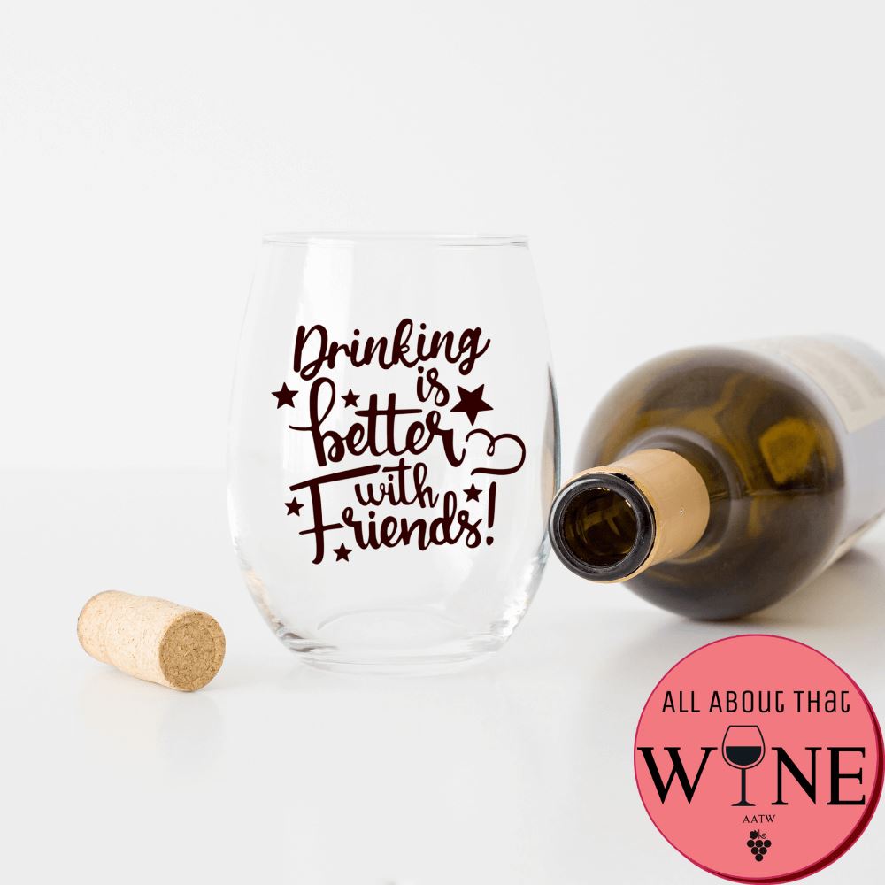 Drinking is better with friends Stemless Glass 