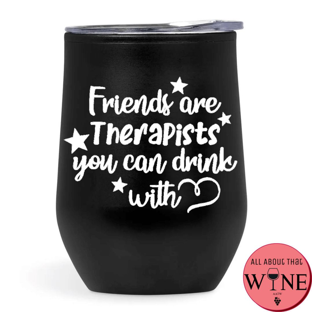 Friends Are Therapists You Can Drink With Double-Wall Tumbler Black Tumbler White