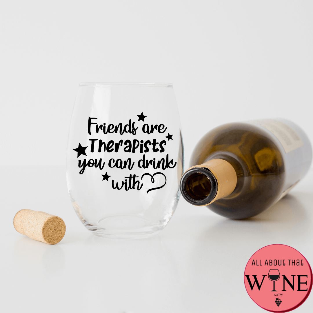 Friends Are Therapists You Can Drink With Stemless Glass 