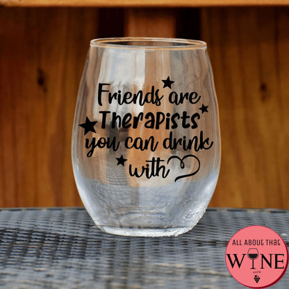 Friends Are Therapists You Can Drink With Stemless Glass Matt black 