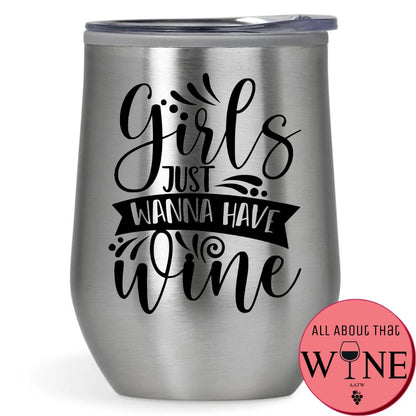 Girls Just Wanna Have Wine Double-Wall Tumbler 