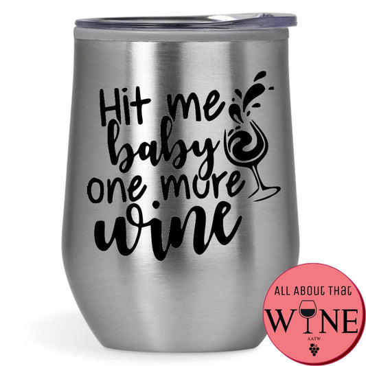 Hit Me Baby One More Wine Double-Wall Tumbler 