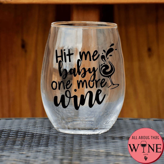 Hit Me Baby One More Wine Stemless Glass    Matt Black