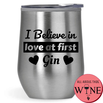 I Believe In Love At First Gin Double-Wall Tumbler 