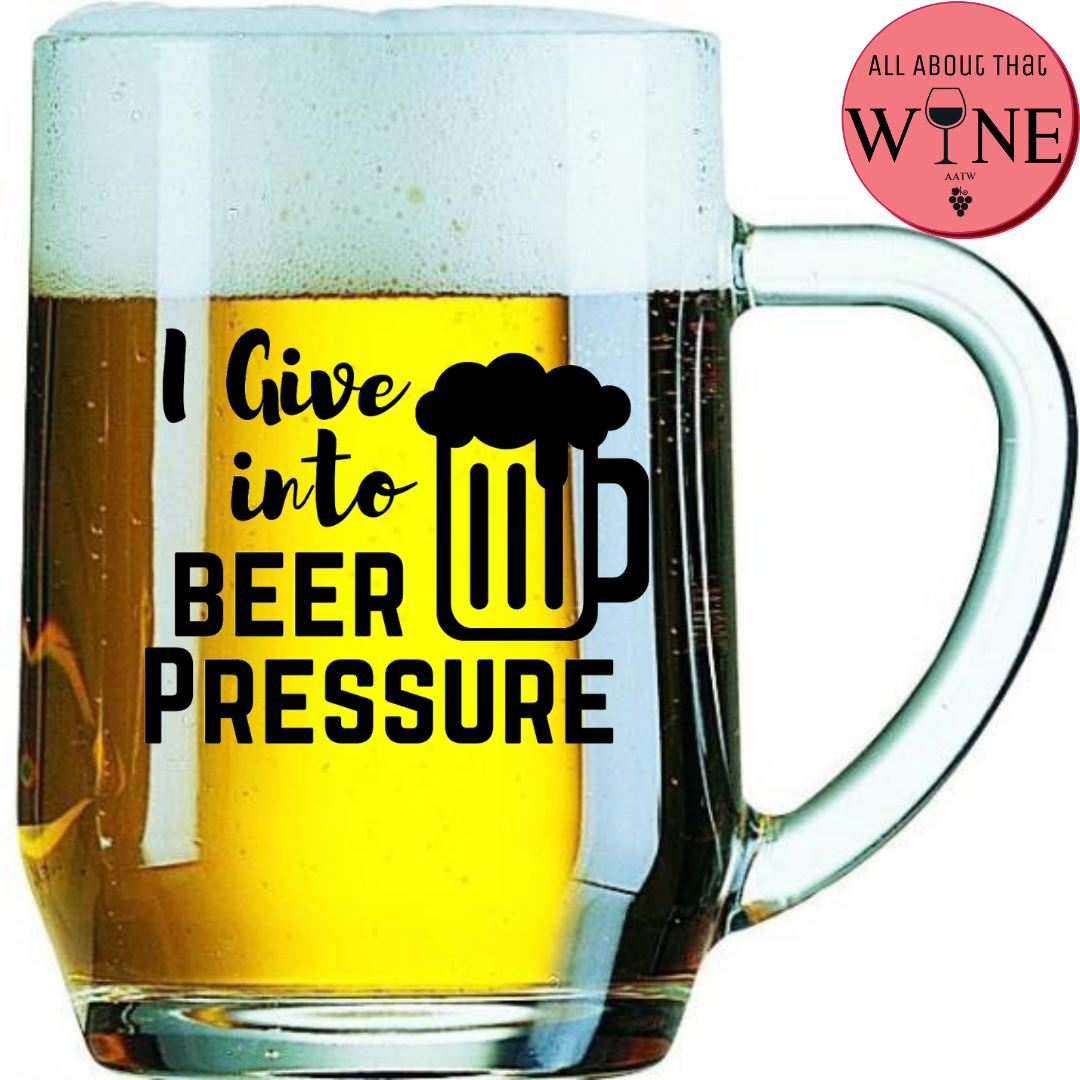 I Give Into Beer Pressure