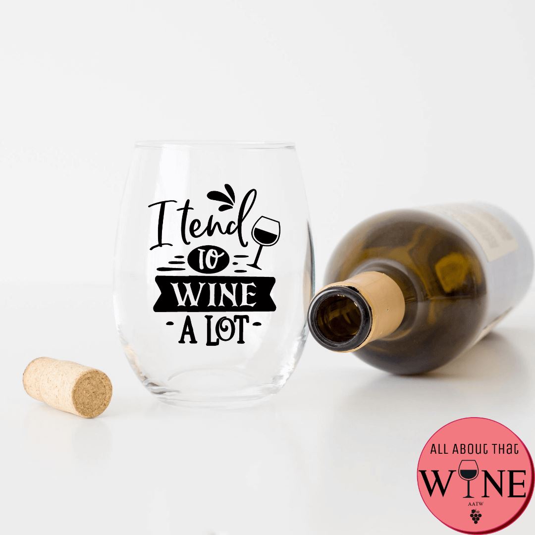 I Tend To Wine A Lot Stemless Glass 
