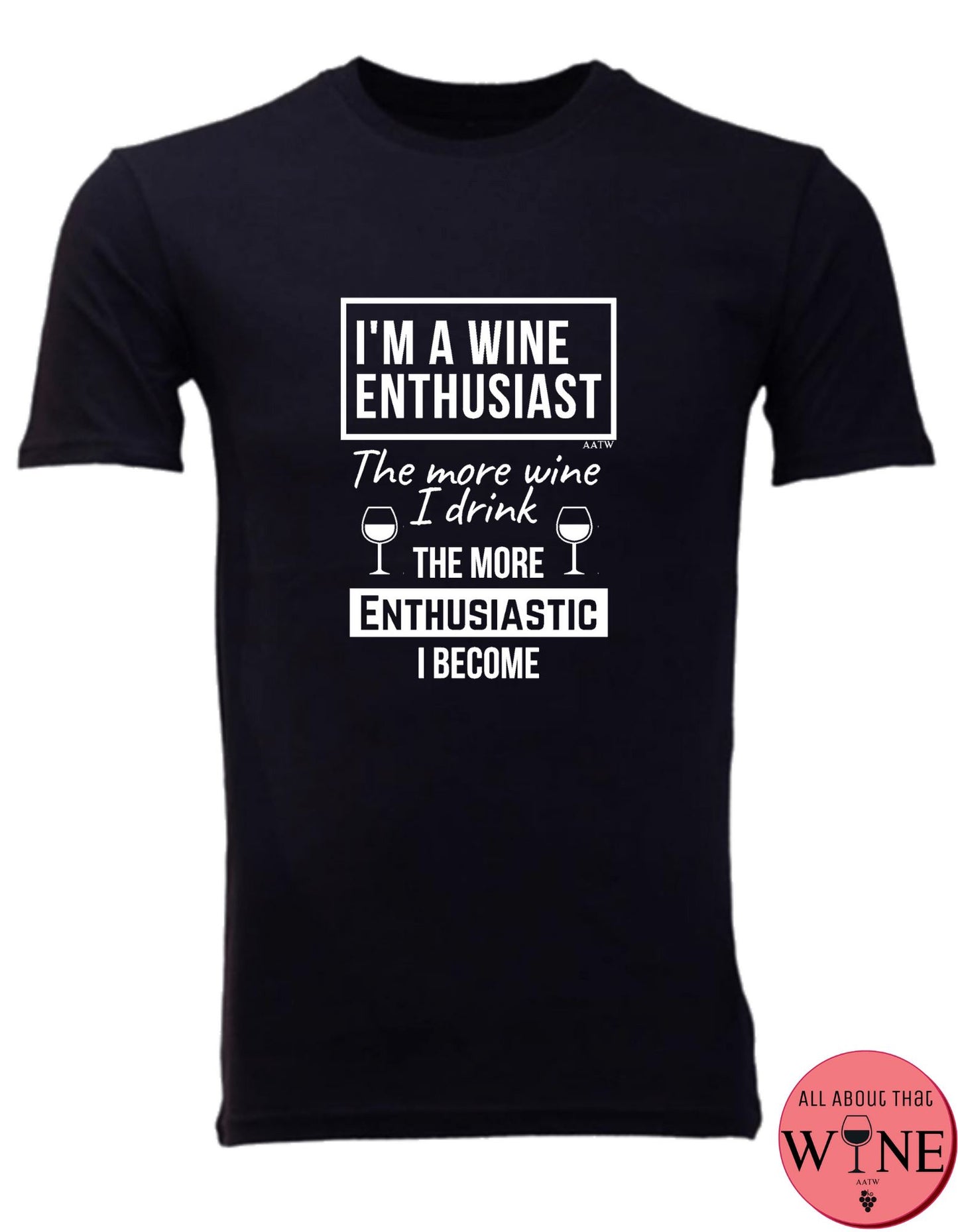 I'm A Wine Enthusiast - Men's T-shirt S Black with white