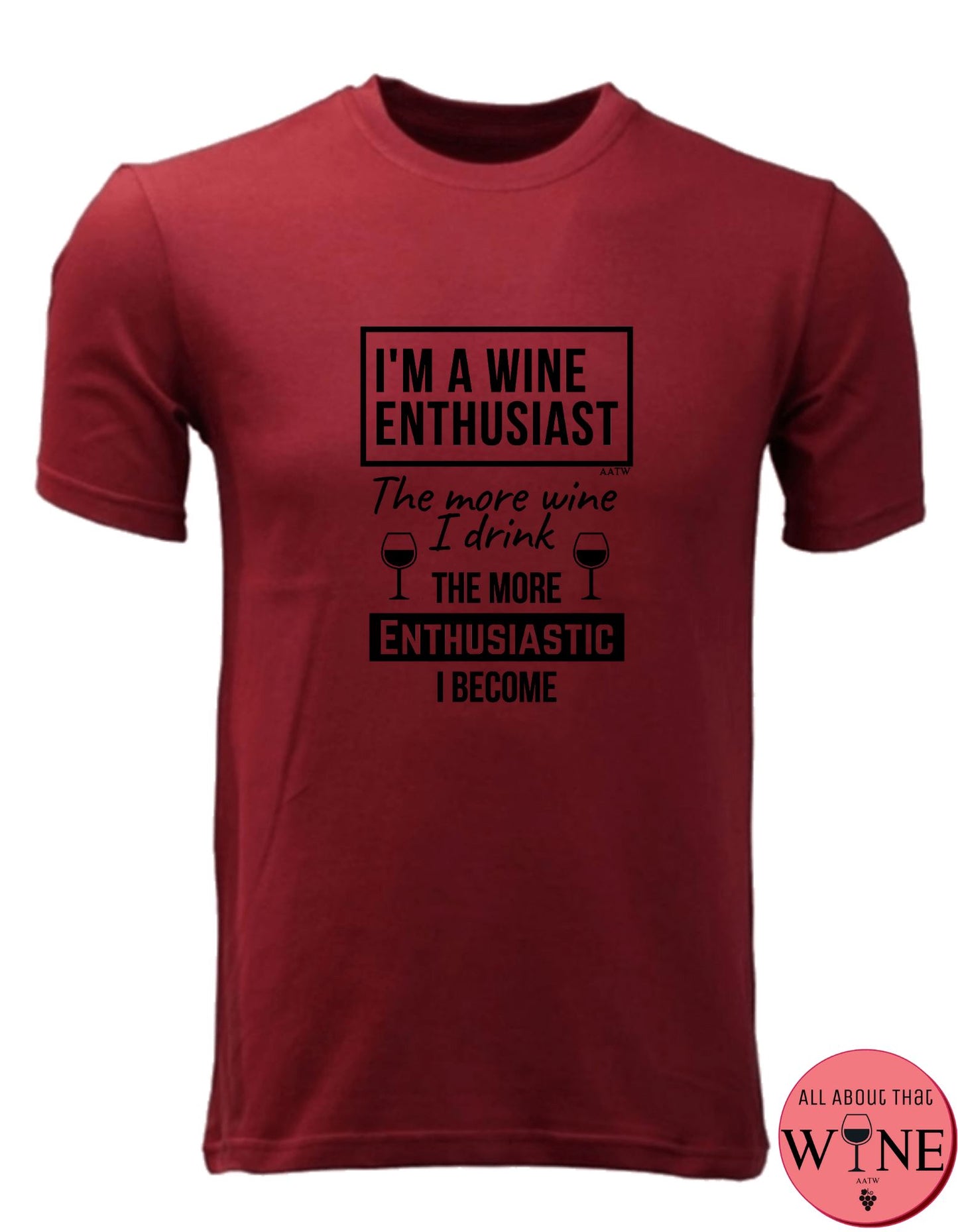 I'm A Wine Enthusiast - Unisex/Male M Deep red with black