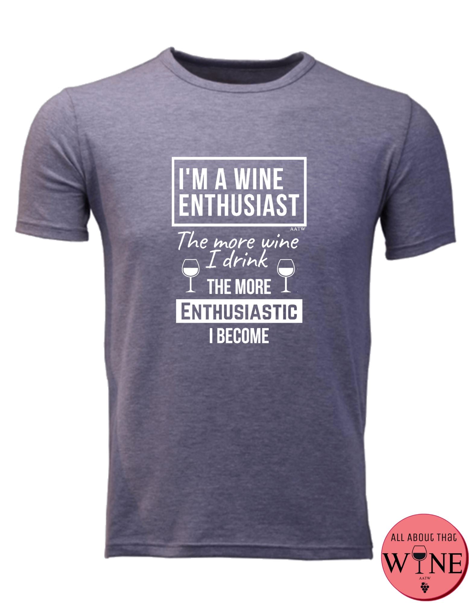 I'm A Wine Enthusiast - Unisex/Male M Grey melange with white