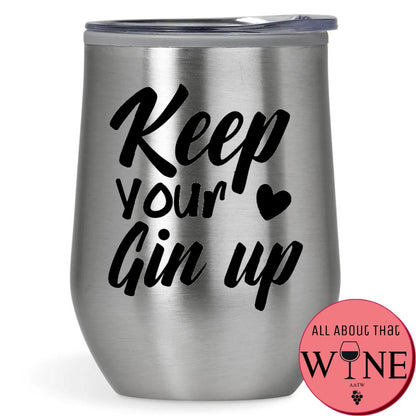 Keep Your Gin Up Double-Wall Tumbler 
