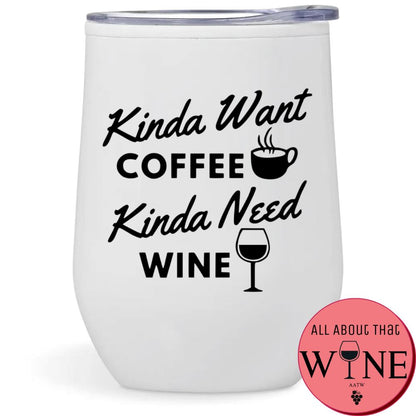 Kinda Want Coffee Kinda Need Wine Double-Wall Tumbler White Tumbler Black