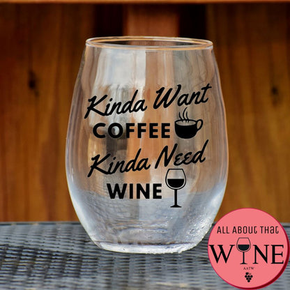 Kinda Want Coffee Kinda Need Wine Stemless Glass Matt Black 
