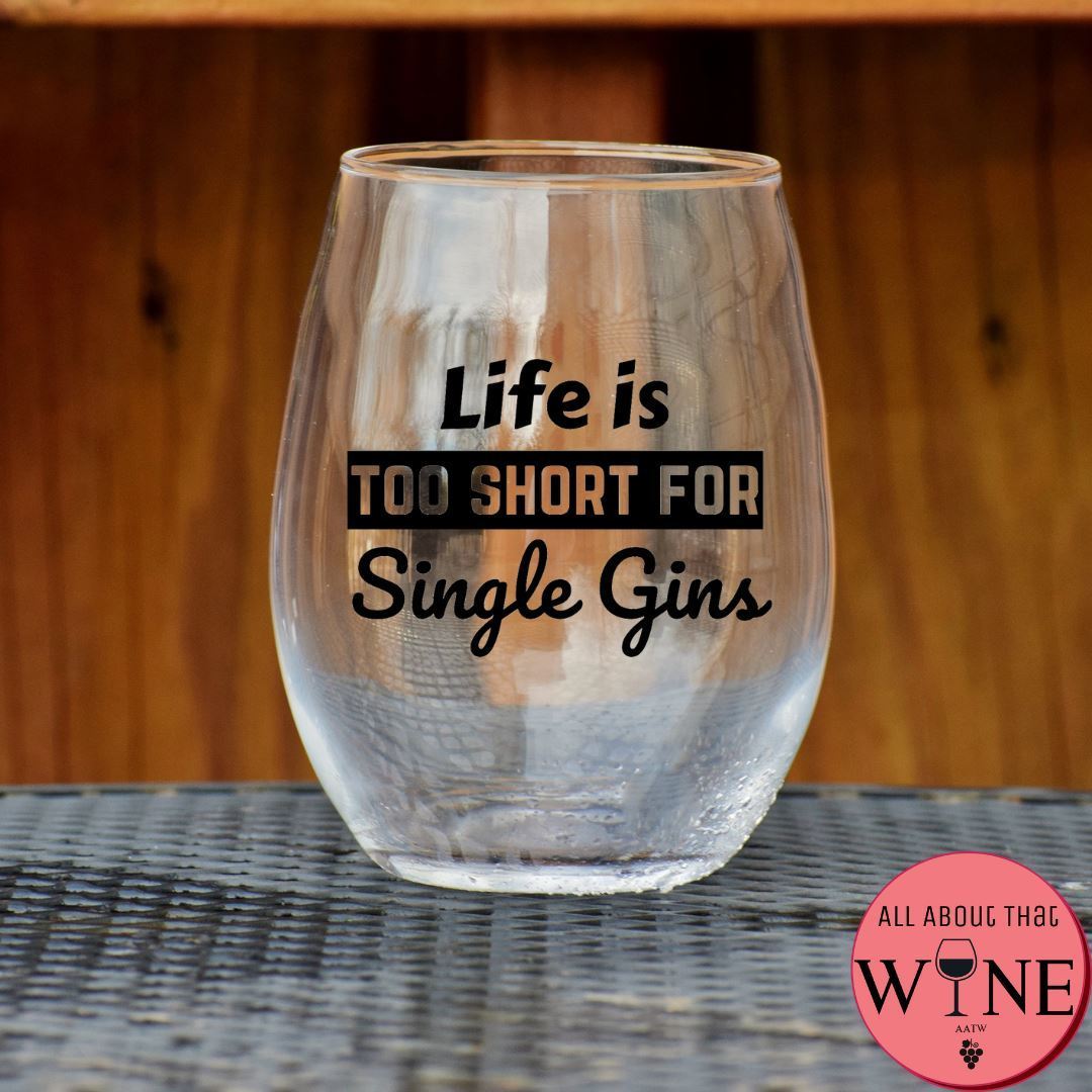 Life Is Too Short For Single Gins Stemless Glass    Matt Black