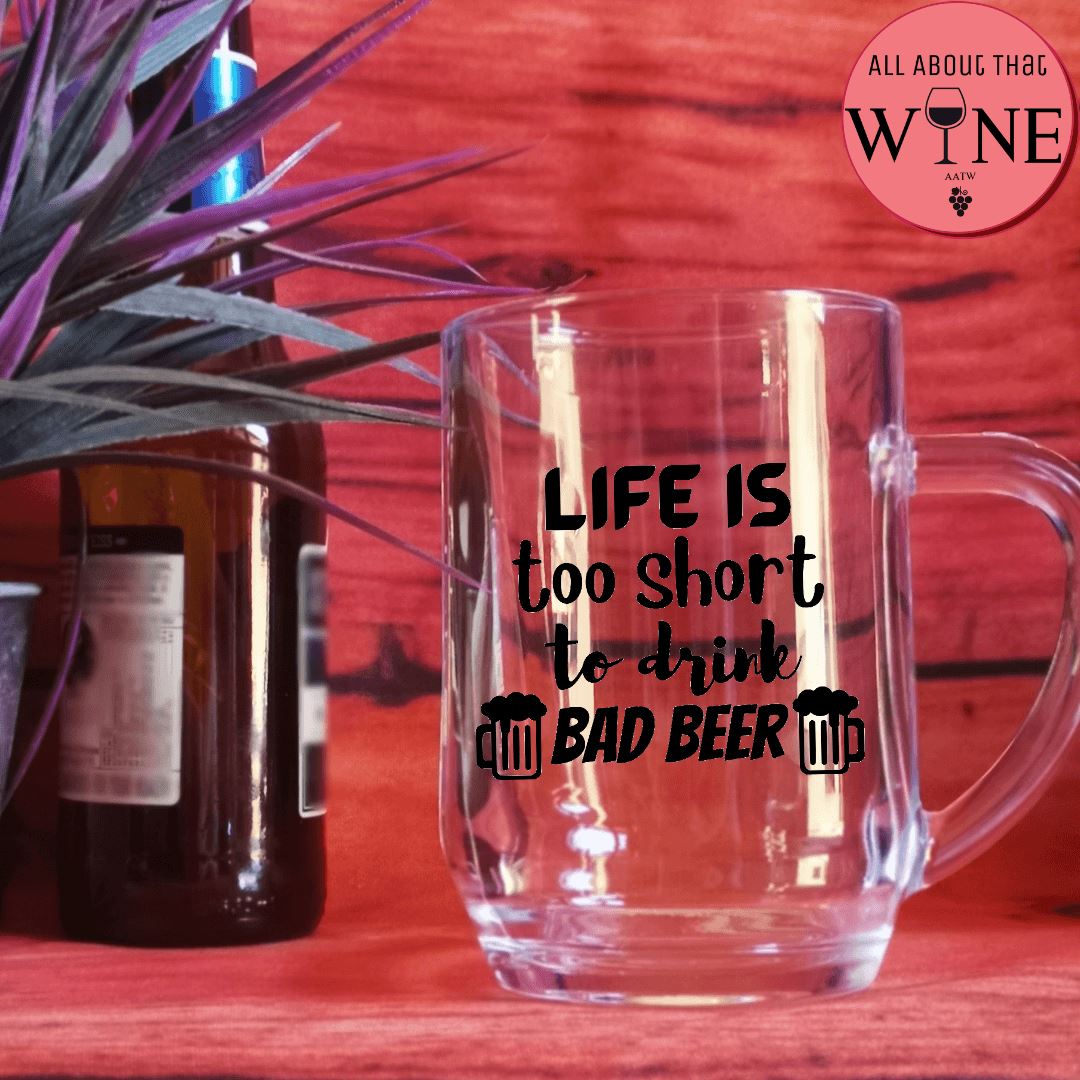 Life Is Too Short To Drink Bad Beer '-Please Select Vinyl Color- 