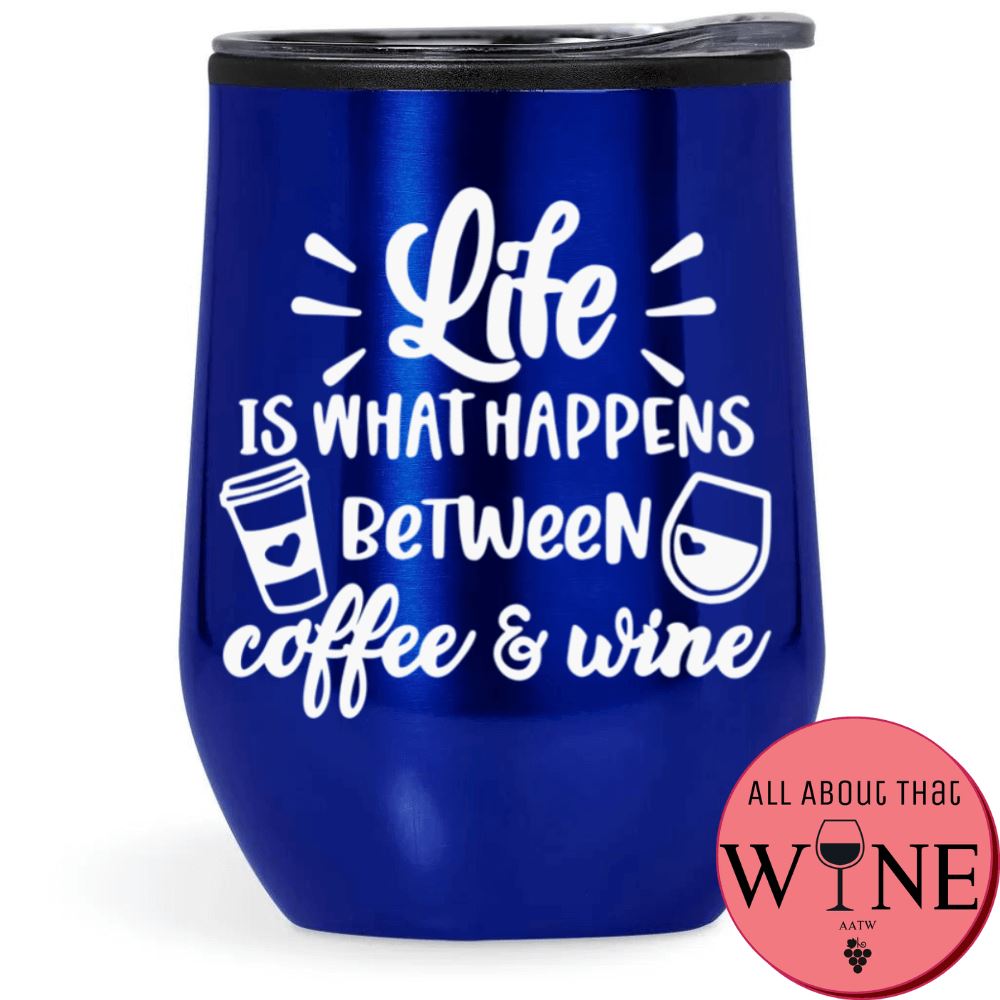Life is what happens between coffee and wine Double-Wall Tumbler Blue Tumbler White