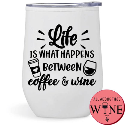 Life is what happens between coffee and wine Double-Wall Tumbler White Tumbler Black