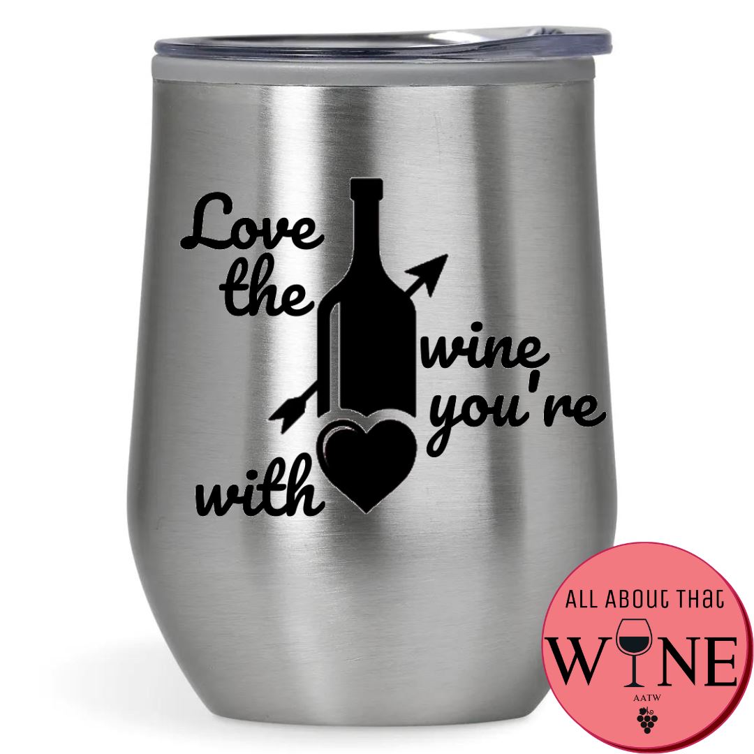 Love The Wine You're With Double-Wall Tumbler 
