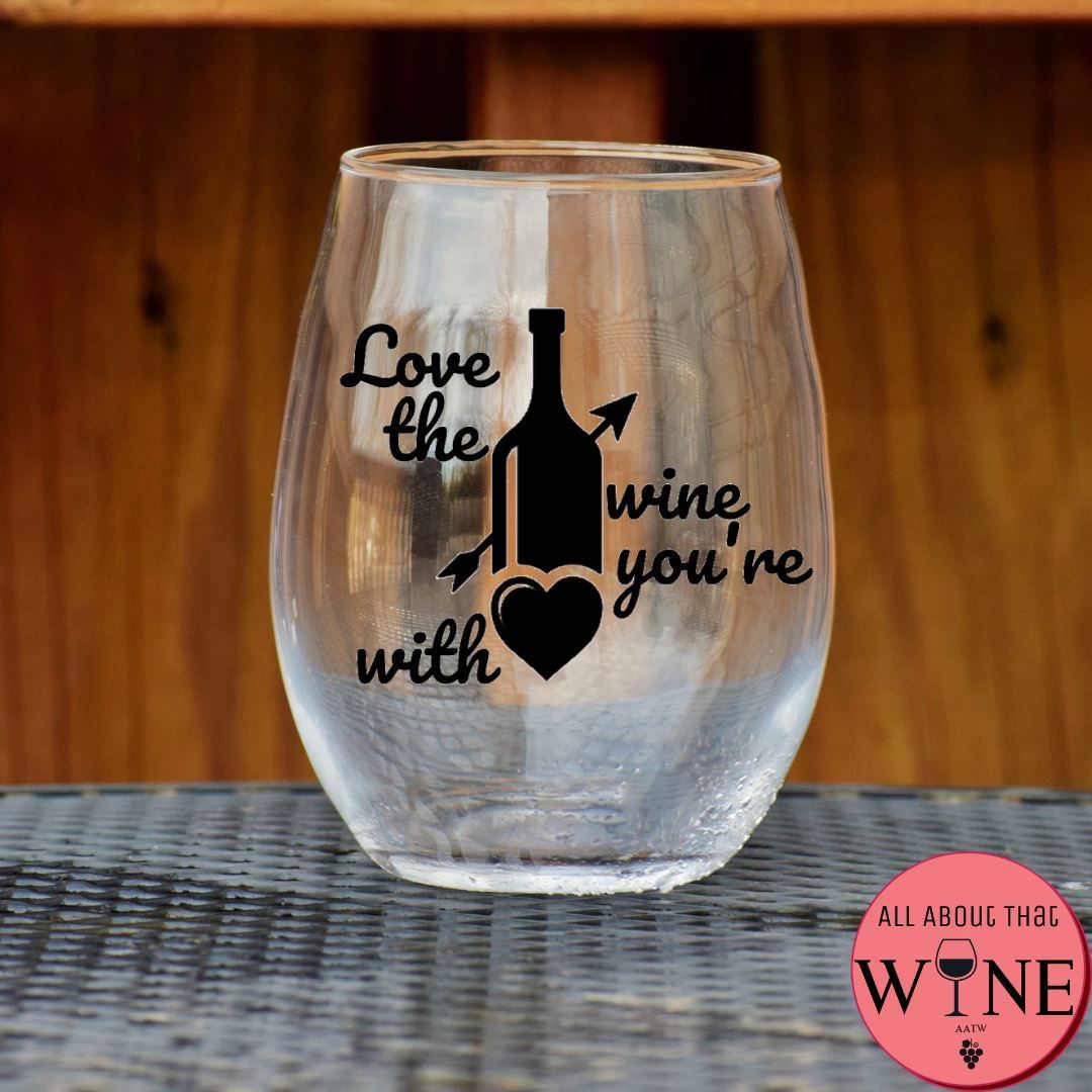 Love The Wine You're With Stemless Glass    Matt black