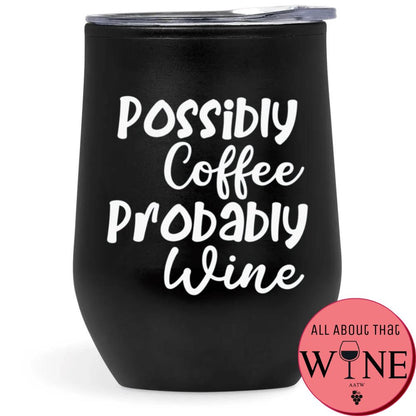 Possibly Coffee Probably Wine Double-Wall Tumbler Black Tumbler White