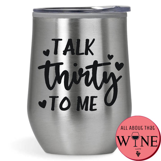 Talk Thirty To Me Double-Wall Tumbler 