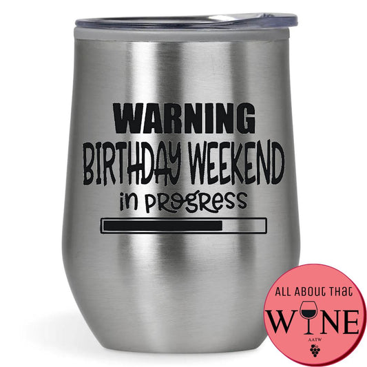 Warning Birthday Weekend In Progress Double-Wall Tumbler 