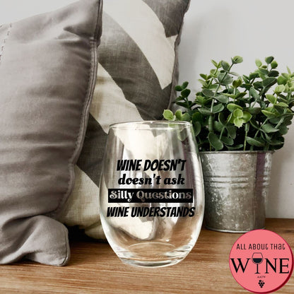 Wine Doesn't Ask Silly Questions Stemless Glass Iridescent Rainbow 