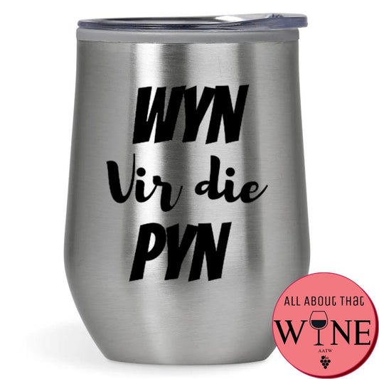 Wyn Vir Die Pyn Double-Wall Tumbler 