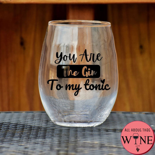 You Are The Gin To My Tonic Stemless Glass    Matt Black