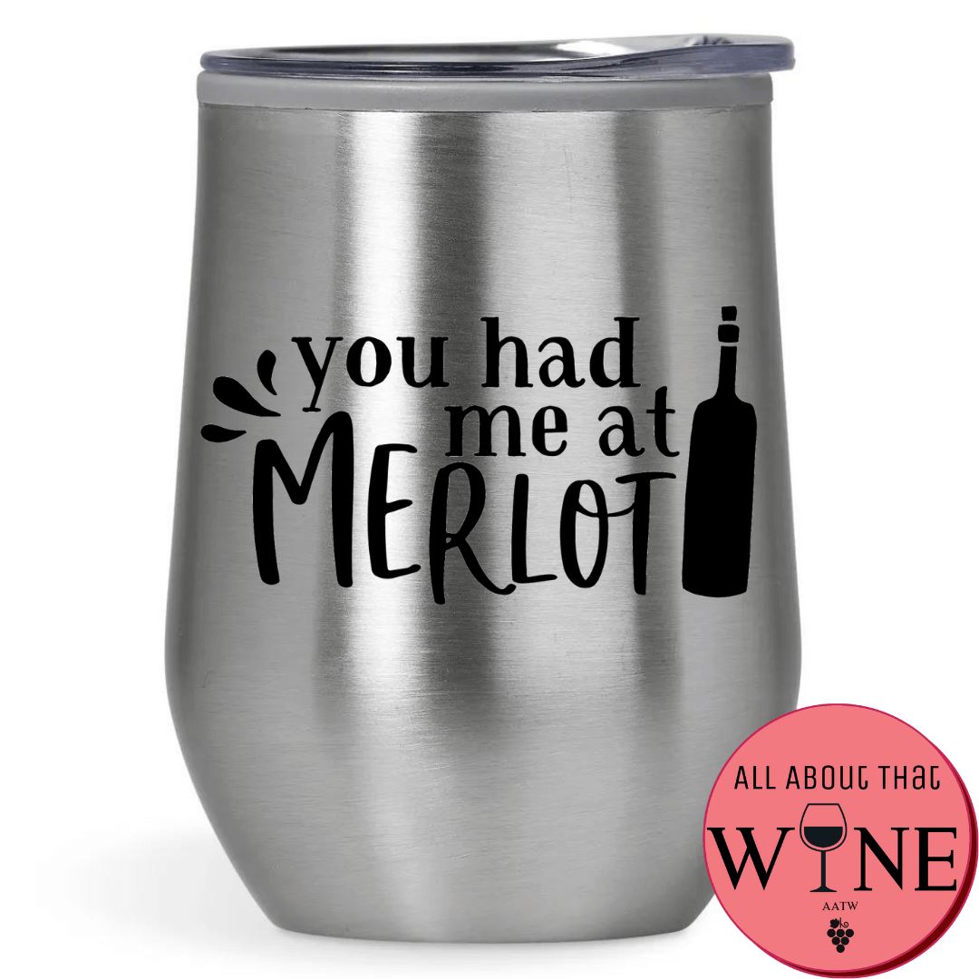 You Had Me At Merlot Double-Wall Tumbler 